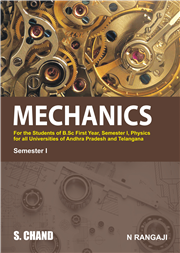 Mechanics (For B.Sc Physics, 1st Year, Semester I of Andhra Pradesh & Telangana Universities)